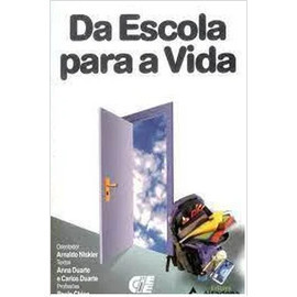 Da Escola para a Vida de Arnaldo N. Anna Duarte Carlos D. Paulo Chico 6901430 de Não Informado 7871406