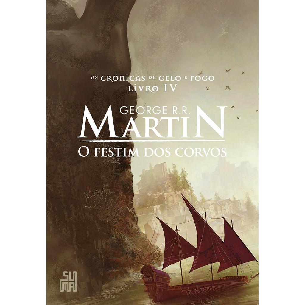 O Festim dos Corvos - As Crônicas de Gelo e Fogo - Livro IV autor George R. R. Martim