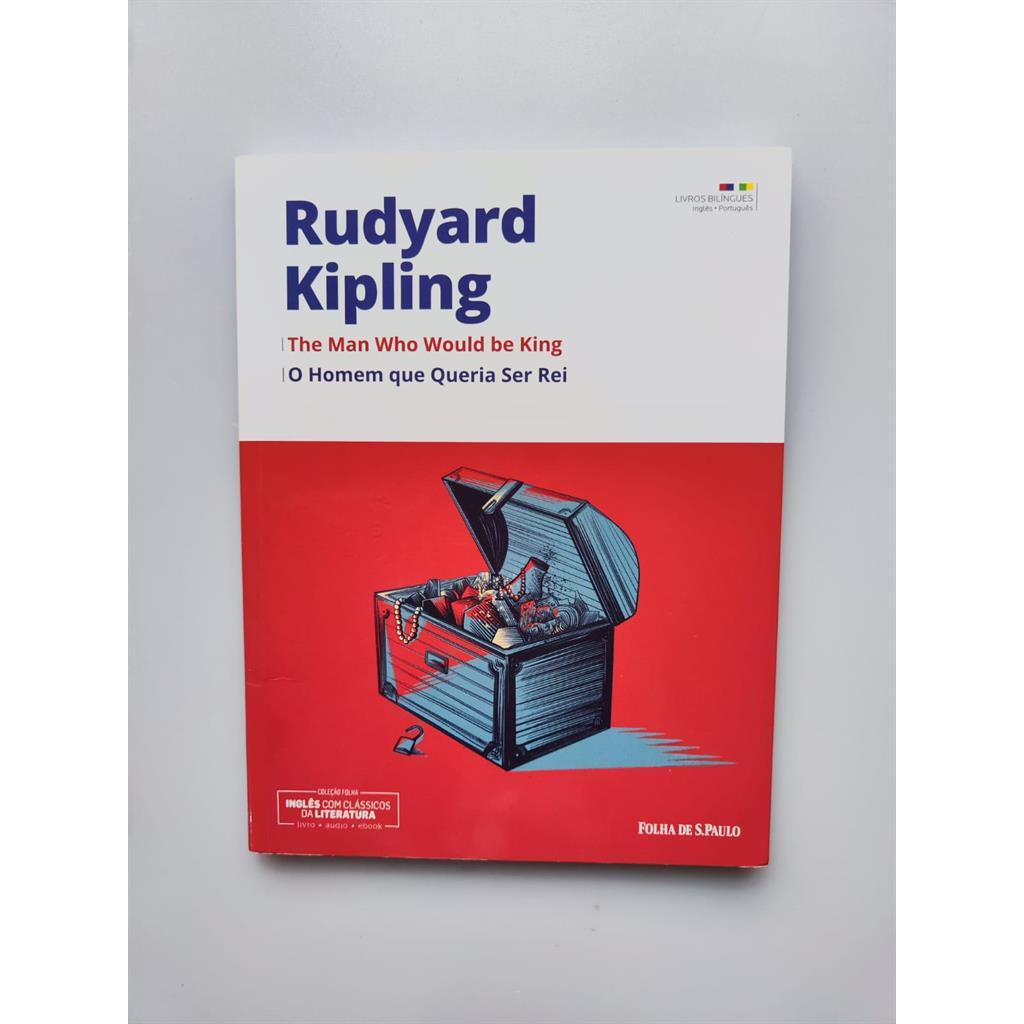 O homem que queria ser rei / The man who would be king autor rudyard kipling