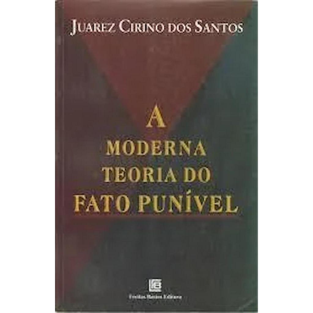 A morderna teoria do fato punível autor Juarez Cirino dos Santos