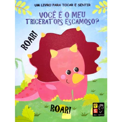 Toque e Sinta | Você e o meu Triceratopis Escamoso?
