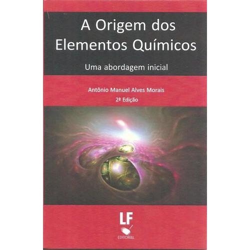A ORIGEM DOS ELEMENTOS QUÍMICOS: UMA ABORDAGEM INICIAL: UMA ABORDAGEM INICIAL A ORIGEM DOS ELEMENTOS QUÍMICOS: UMA ABORDAGEM INICIAL: UMA ABORDAGEM INICIAL
