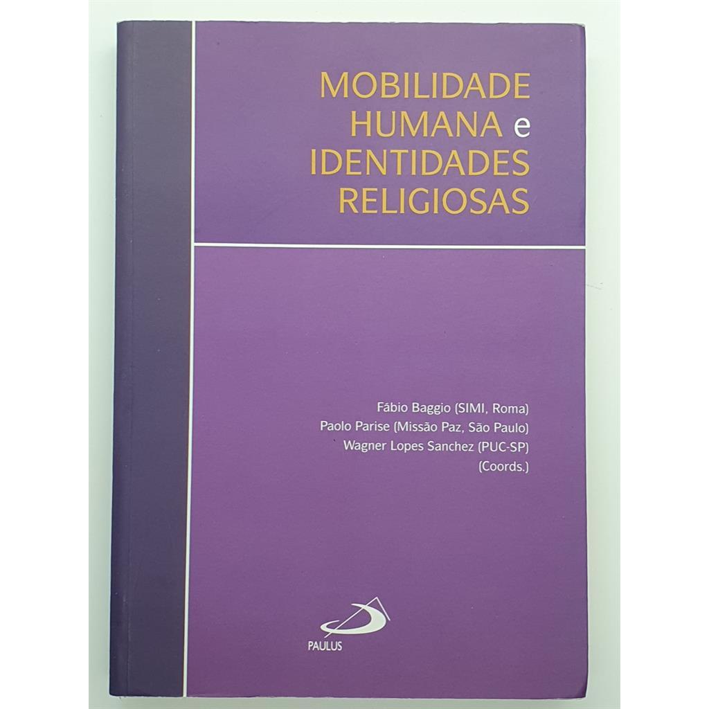 Mobilidade Humana e Identidades Religiosas autor Fábio Baggio / Paolo Parise / Wagner Lopez Sanchez