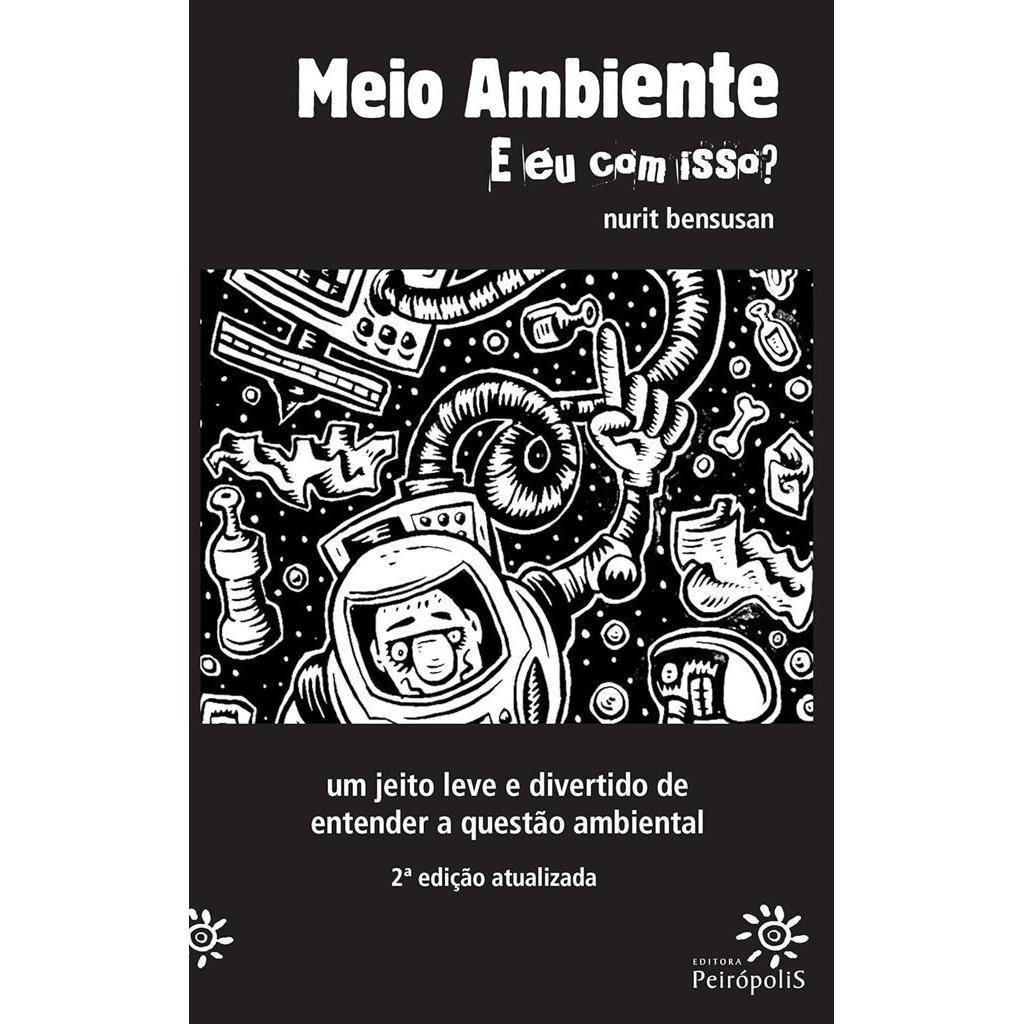 MEIO AMBIENTE - E EU COM ISSO? autor NURIT BENSUSAN