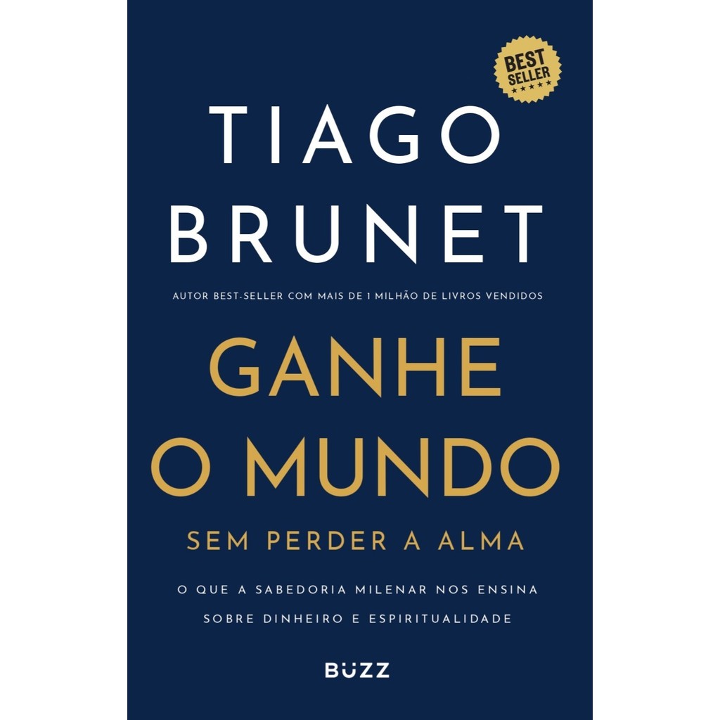 Ganhe o mundo sem perder a alma - Tiago Brunet │Livros ABC