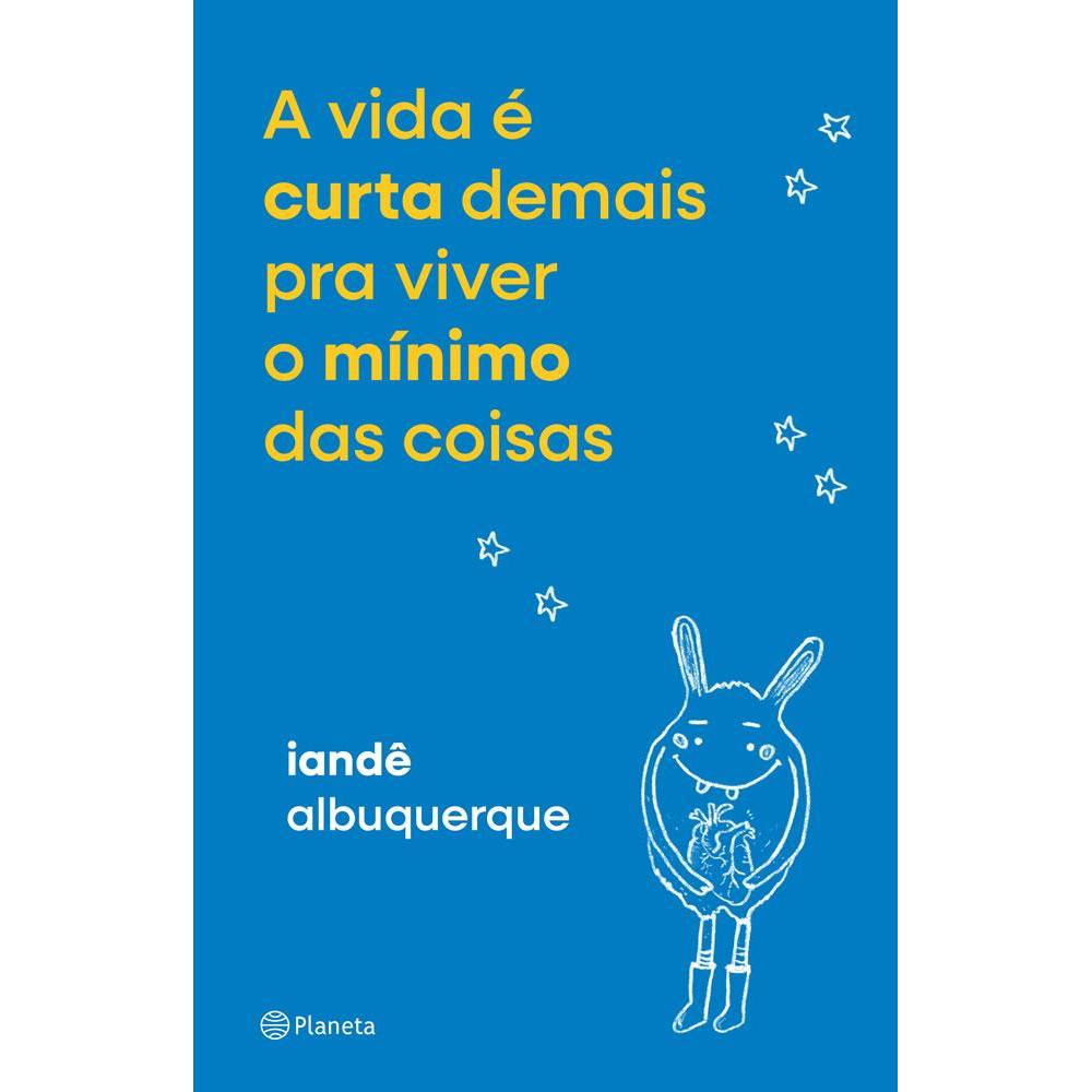A VIDA É CURTA DEMAIS PRA VIVER O MÍNIMO DAS COISAS em Oferta na Shopee