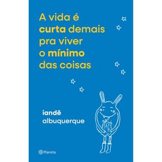 A VIDA É CURTA DEMAIS PRA VIVER O MÍNIMO DAS COISAS em Oferta na Shopee