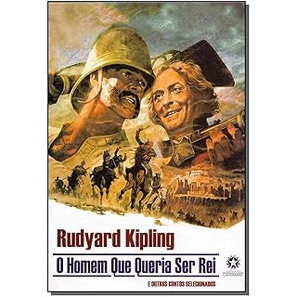 O homem que queria ser rei e outros contos selecionados autor Rudyard Kipling