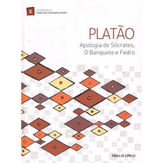 Livro Platão Apologia de Socrates O Banquete de Fedro Coleção Folha Livros Que Mudaram o Mundo Volume 5 d... 7812100