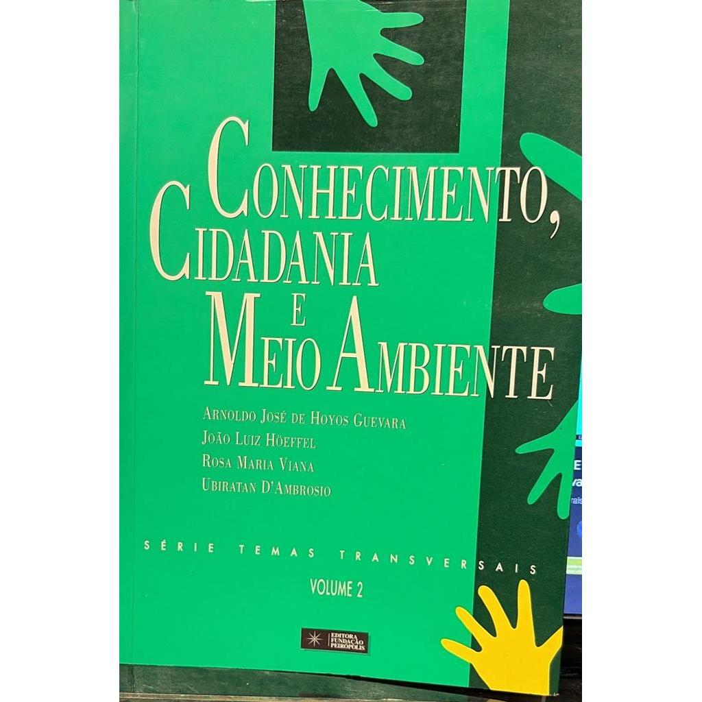 Conhecimento, cidadania e meio ambiente - vol. 2 autor Arnoldo José de Hoyos Guevara