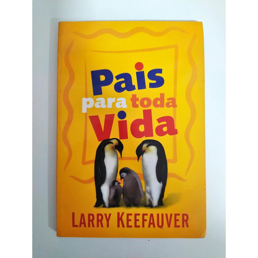 Pais Para Toda A Vida de Larry Keefauver, Maria Gorete 7843039