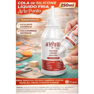 Cola de Silicone Líquido Fria Arte Punto 250ml Transparente EVA, Tecido, Madeira, Isopor e Artesanato em Oferta na Shopee