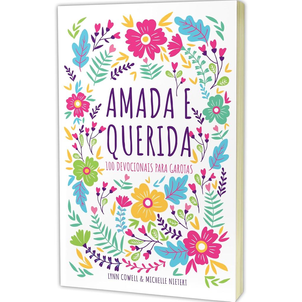 Amada e querida | 100 devocionais para meninas descobrirem quem são em Deus | Lynn Cowell