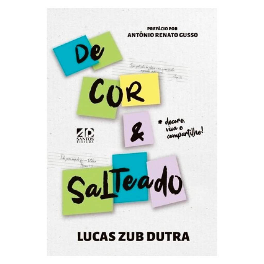 De Cor & Salteado - Decore, Viva e Compartilhe! - Lucas Zub Dutra