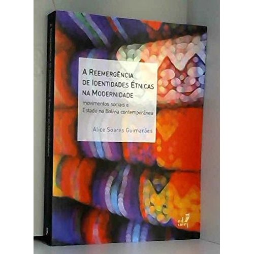 A Reemergência De Identidades Étnicas Na Modernidade de Alice Soares Guimarães 7789024