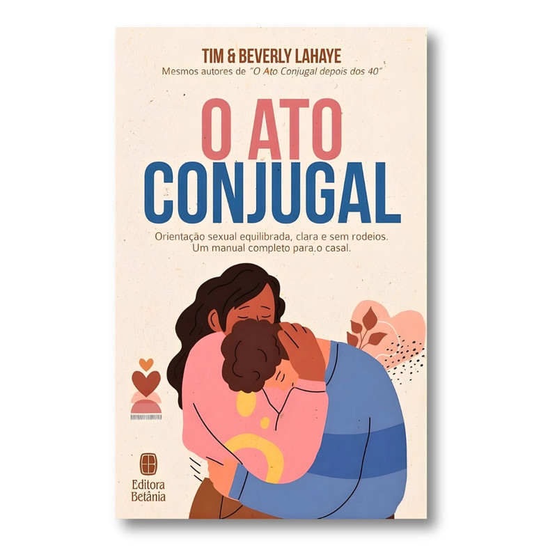 O Ato Conjugal | Tim e Beverly LaHaye