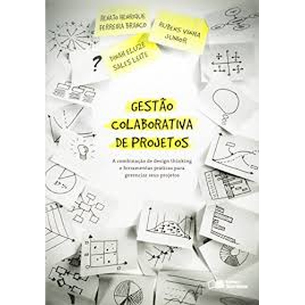 Gestão Colaborativa de Projetos autor RENATO H. FERREIRA BRANCO / RUBENS VINHA JR. / DINAH ELUZE S. LEITE