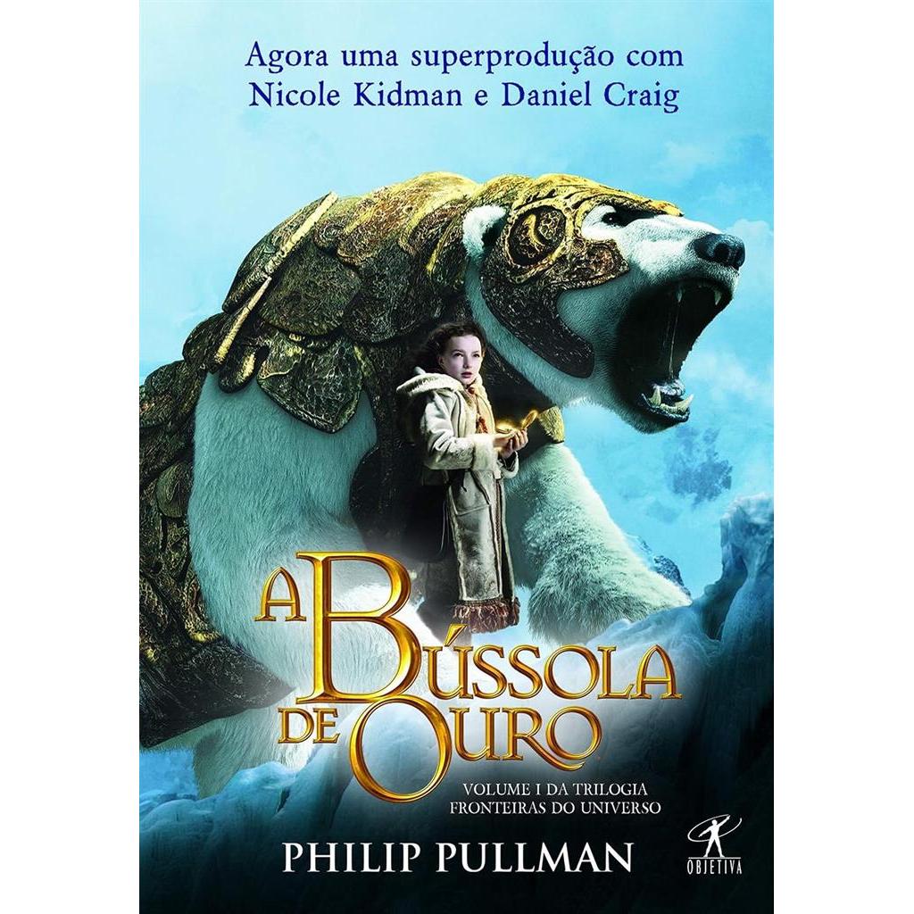 A Bússola de Ouro ( Trilogia Fronteira do Universo - Vol. 1 ) autor Philip Pullman