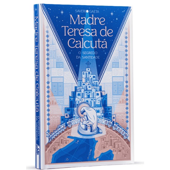 Madre Teresa De Calcutá: o segredo da Santidade autor Saveri Gaeta