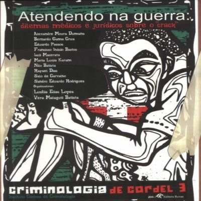 Atendendo Na Guerra Dilemas Médicos E Jurídicos Sobre O ``Crack`` de Lucília Elias Lopes, Vera Malaguti Batista 7870887