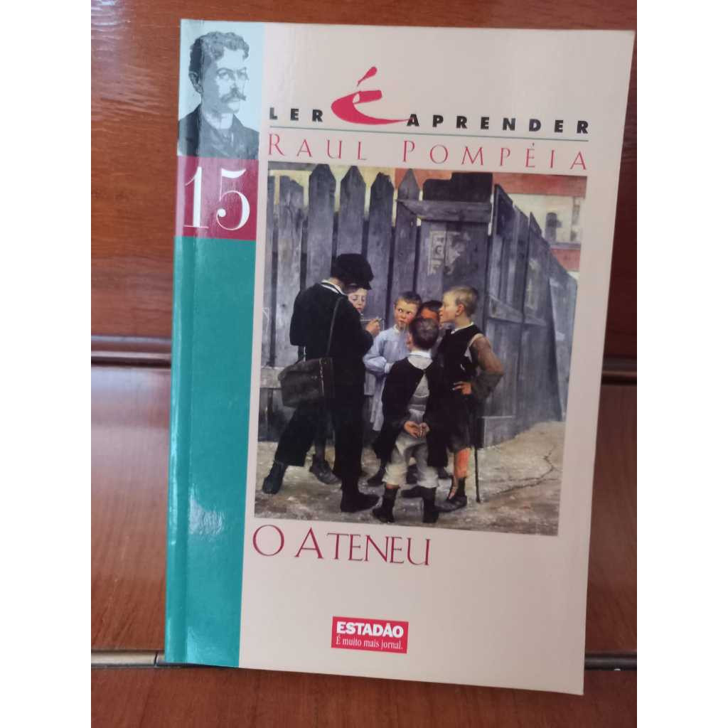 O Ateneu - Raul Pompéia -  O Estado De São Paulo