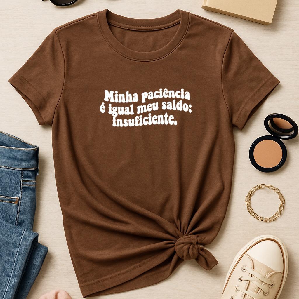 Camiseta Feminina Frase Engraçada Tshirt Sarcastica Manga Curta 100% Algodão Minha Paciencia é Igual Meu Saldo em Oferta na Shopee
