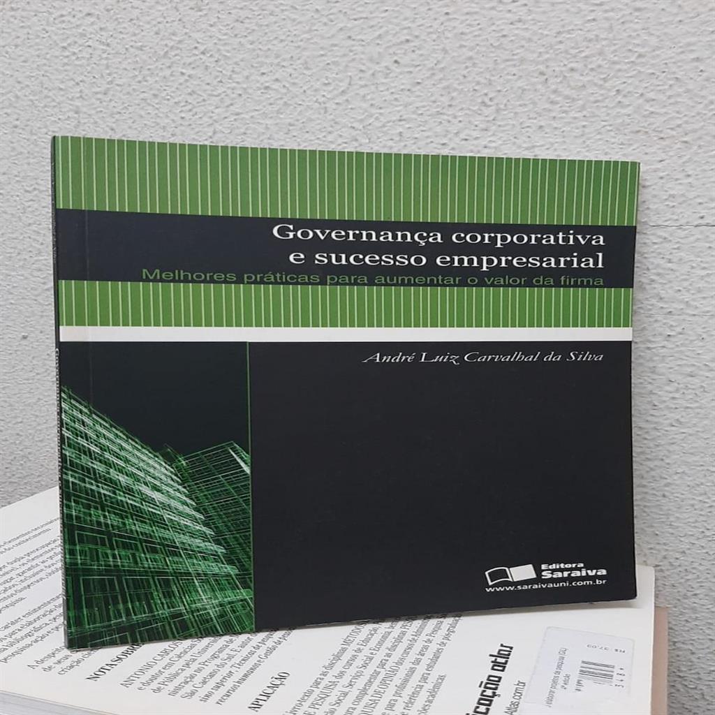 governança corporativa e sucesso empresarial - melhores práticas para aumentar o valor da firma autor andré luiz c. da s
