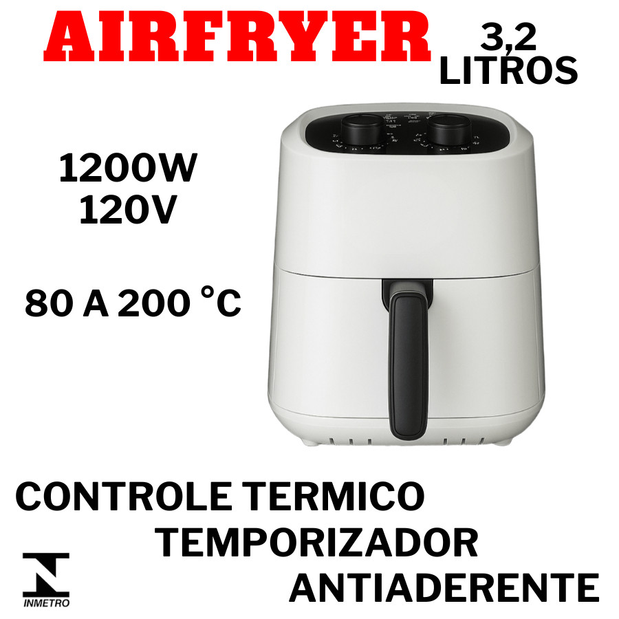 Airfryer Fritadeira Elétrica 3,2L 127V Antiaderente Cozimento Ajustável Potência 1200W Cozimento
