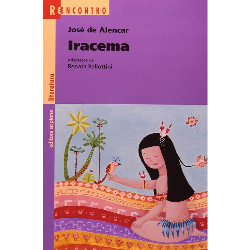 Iracema de José de Alencar adaptado por Renata Pallottini Série Reencontro