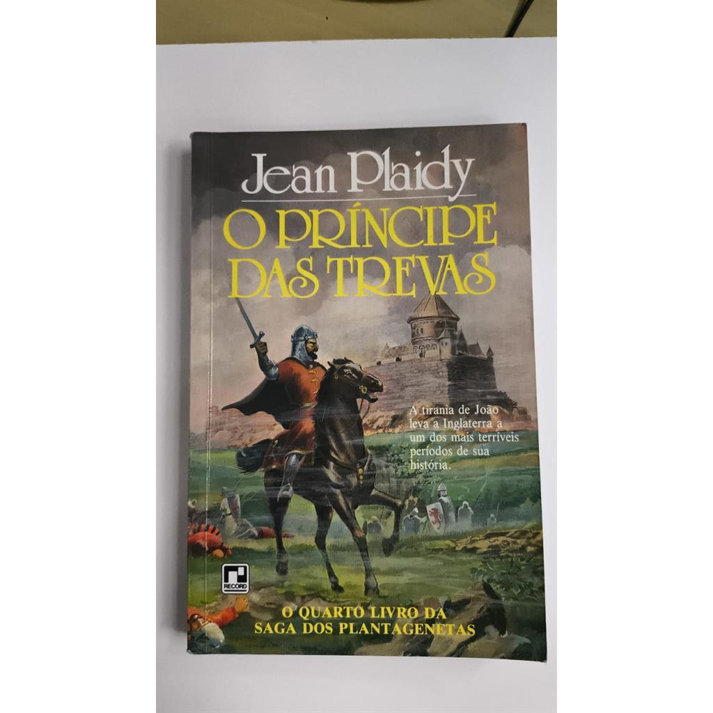 O Príncipe Das Trevas ( Saga dos Plantagenetas Volume 4) autor Jean Plaidy