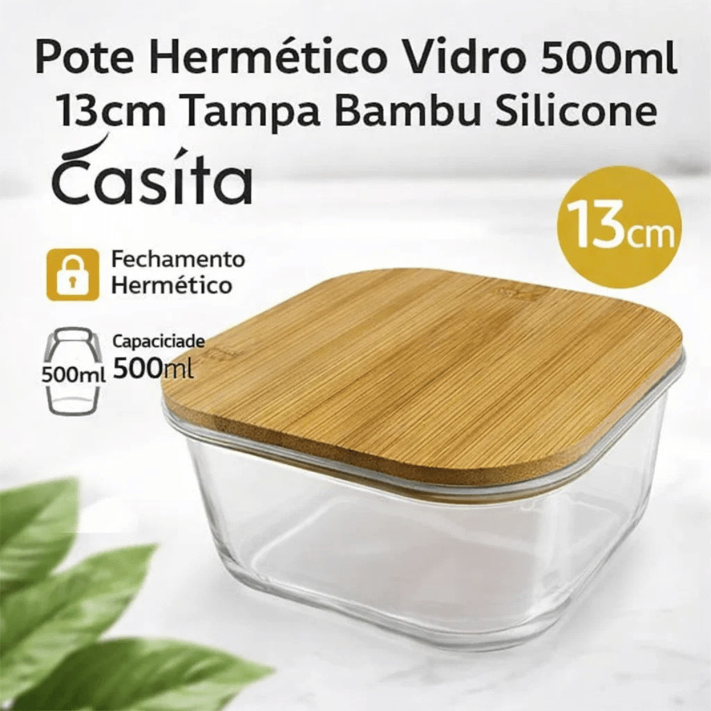 Pote Hermético Vidro 500ml Tampa Bambu Silicone - Casíta / Organizador Marmita Forno Microondas Freezer Hermético
