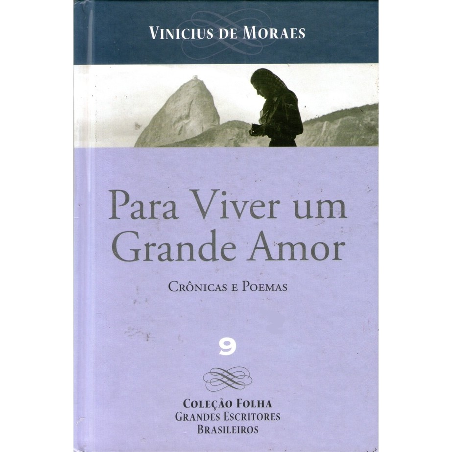 Para Viver um Grande Amor: Coleção Folha Grandes Escritores Brasileiros - Vol. 9 autor Moraes, Vinicius de