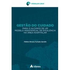Gestao do Cuidado para o Alcance de Um Modelo Assistencial de Excelencia na