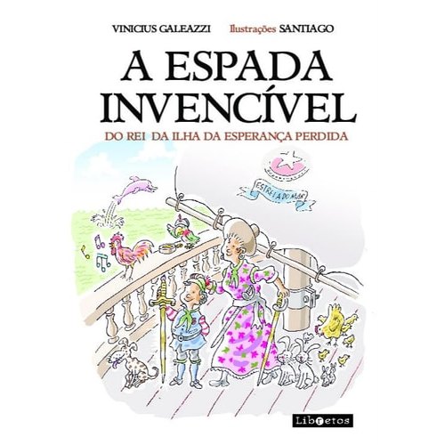 A Espada Invencível (Do Rei Da Ilha Da Esperança Perdida) de Vinicius Galeazzi e Santiago 7823890