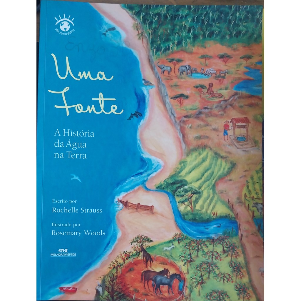 LIVRO, UMA FONTE, A HISTÓRIA DA ÁGUA NA TERRA, ROCHELLE STRAUSS
