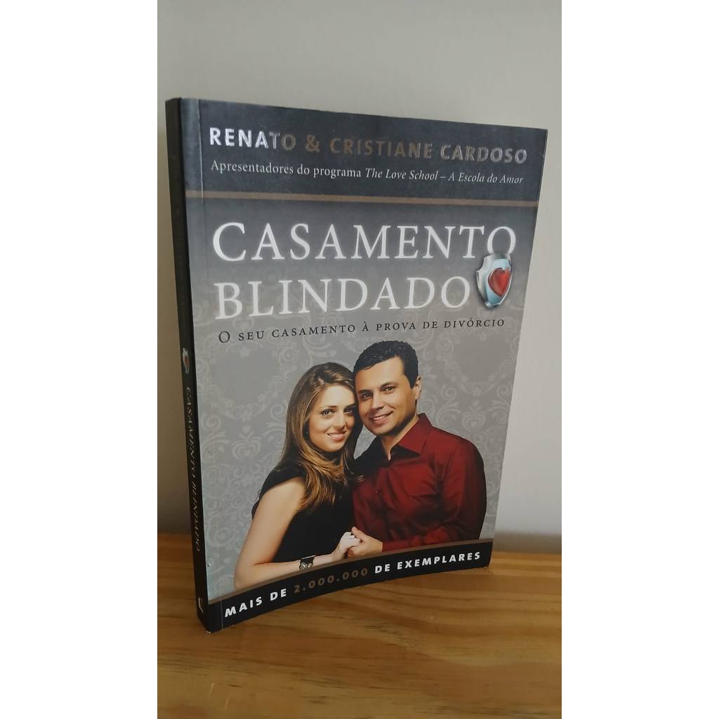 Casamento Blindado: O Seu Casamento À Prova De Divórcio de Renato Cardoso e Cristiane Cardoso 7942961