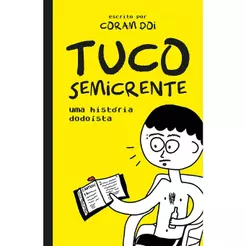 Tuco semicrente | Uma história em quadrinhos dodoísta e muito engraçada | Coram Doi