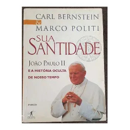 Sua Santidade Joao Paulo ll  e a historia oculta de ...