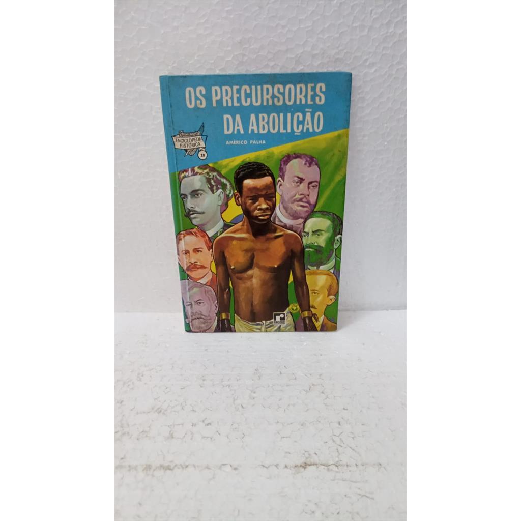 Os Precursores da Abolição autor Américo Palha