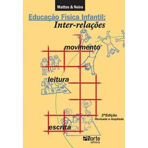 Educação Física Infantil: inter-relações movimento leitura e escrita - 2ª edição