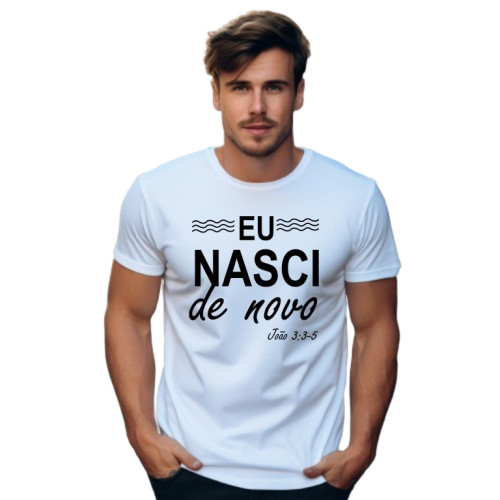 Camiseta Unissex moda evangelica Batismo Eu Nasci De Novo