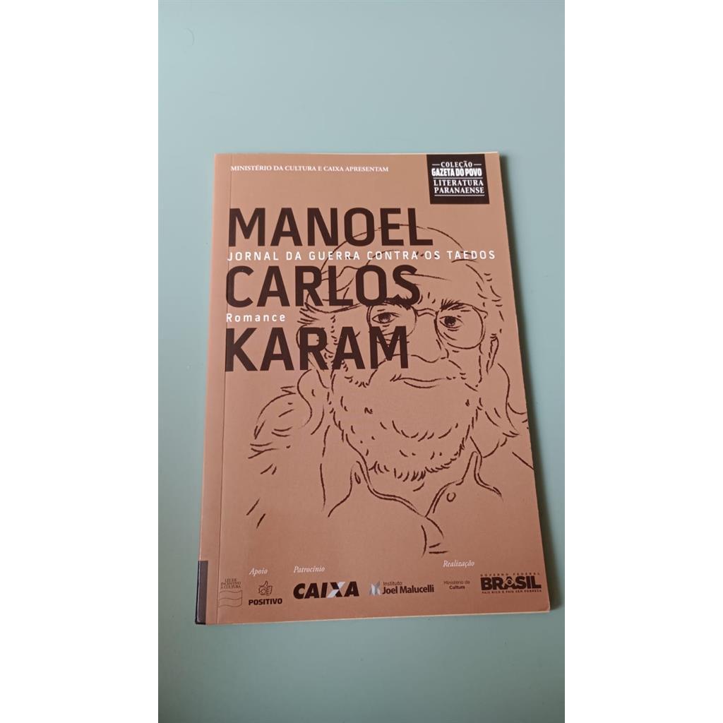 Jornal da guerra contra os taedos: romance autor Manoel Carlos Karam