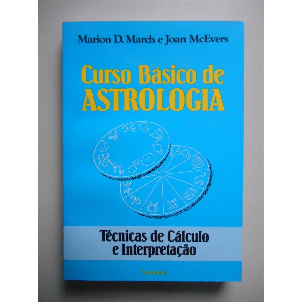 Curso Básico de Astrologia Volume II Técnicas de Cálculo e Interpretação autor Marion D. March e Joan McEvers