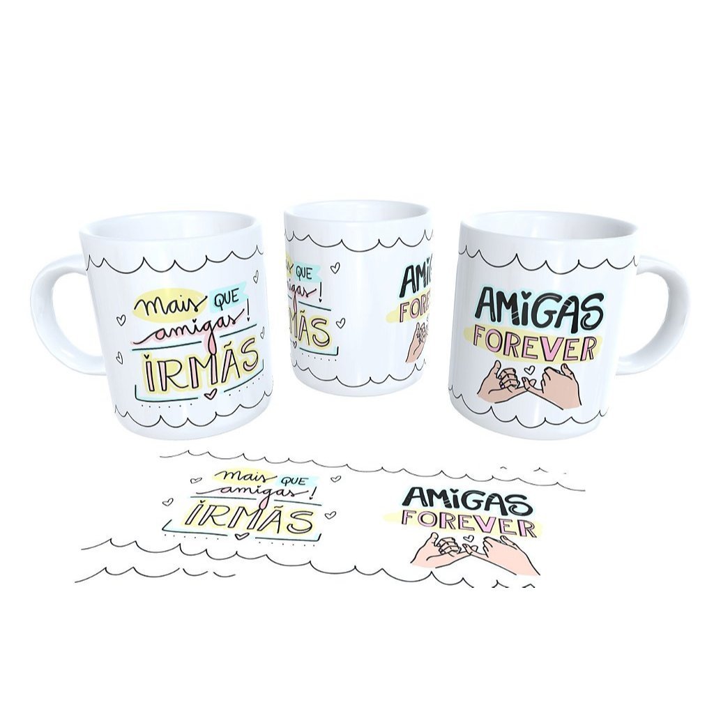 Caneca de Porcelana Amigas Forever, Mais Que Amigas Irmãs - Presente