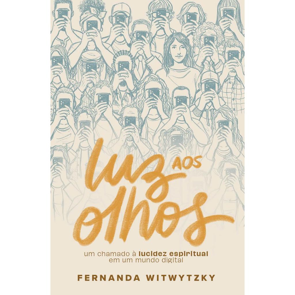 Luz aos Olhos | Um Chamado à Lucidez Espiritual em um Mundo Digital | Fernanda Witwytzky em Oferta na Shopee