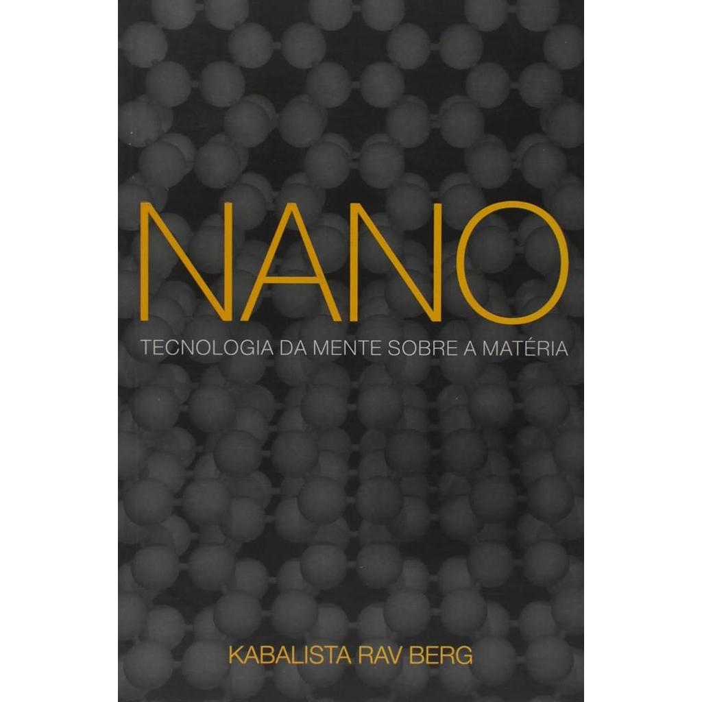 nano: tecnologia da mente sobre a matéria SEMI-NOVO autor kabalista rav berg