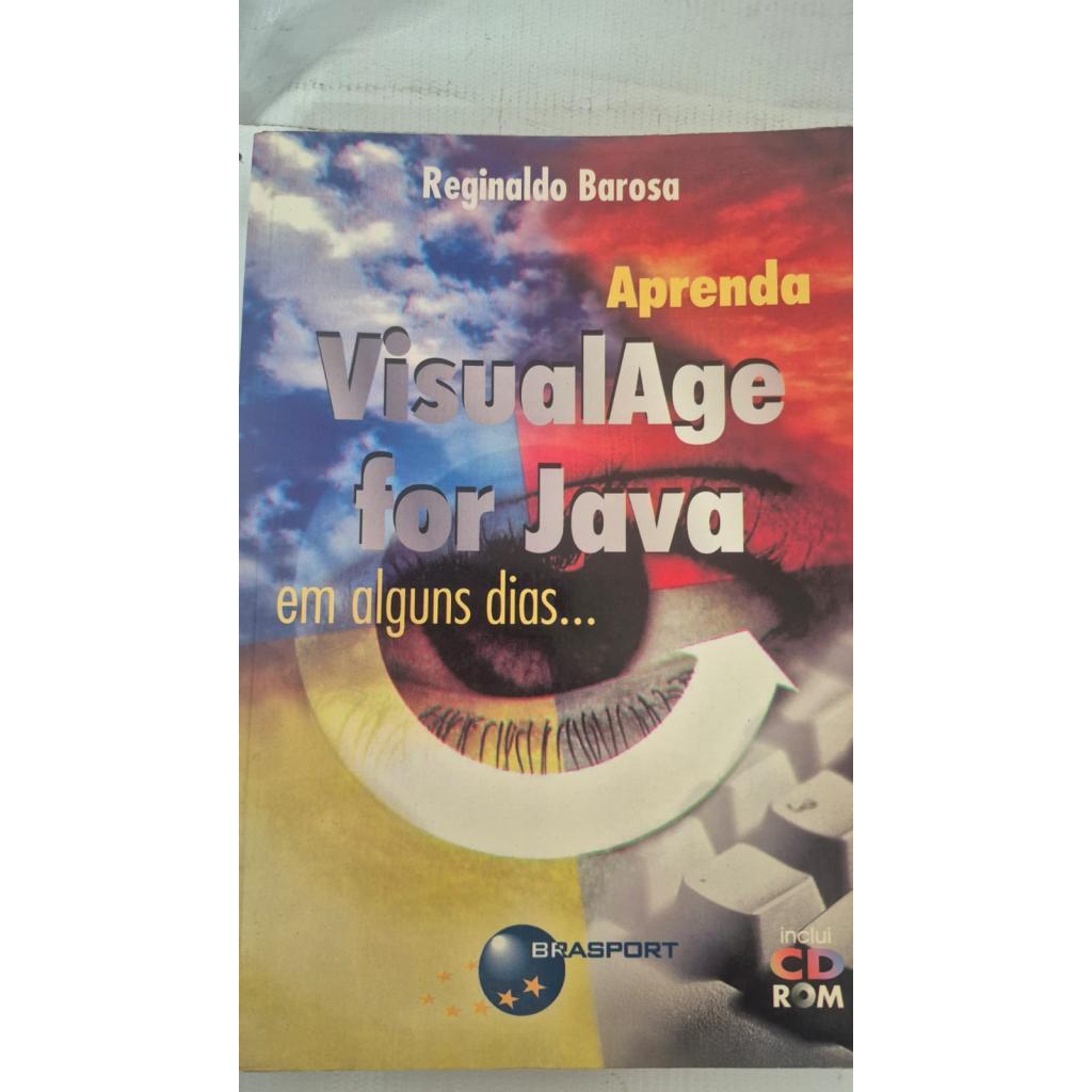 Aprenda Visualage for Java em alguns dias ... com Cd Room de Reginaldo Barosa
