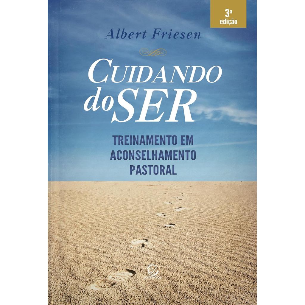 Cuidando do Ser | Treinamento em Aconselhamento Pastoral  | Albert Friesen