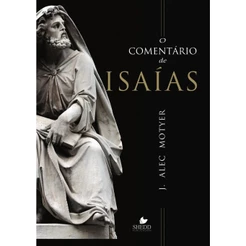 Livro O Comentário de Isaías - J. ALEC MOTYER