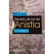 Revisão da lei da anistia - um contraponto de Reis Friede 7147902 de Roy Reis Friede 7870941